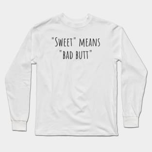 Bad Butt Long Sleeve T-Shirt